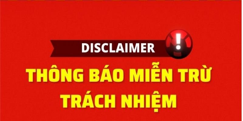 Miễn trừ trách nhiệm và tầm quan trọng của chính sách này