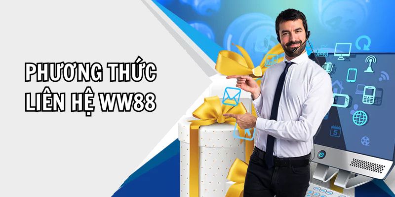 Những hình thức liên lạc với WW88 chuẩn nhất